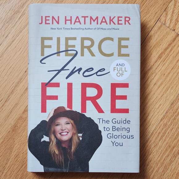 Fierce Free Fire: The Guide To Being Glorious You Hardcover By Jen Hatmaker - Picture 1 of 8